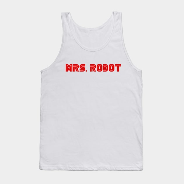 Mrs Robot Tank Top by XINNIEandRAE